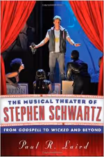 The Musical Theater of Stephen Schwartz: From Godspell to Wicked and Beyond