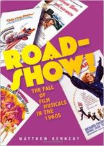 Roadshow!: The Fall of Film Musicals in the 1960s