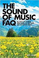The Sound of Music FAQ: All Thats Left to Know about Maria, the von Trapps, and Our F