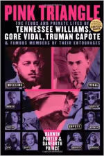 Pink Triangle: The Feuds and Private Lives of Tennessee Williams, Gore Vidal, Truman