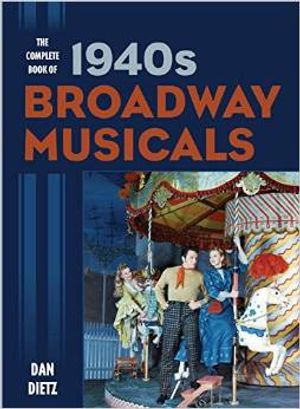 The Complete Book of 1940s Broadway Musicals Cover