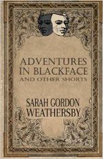 Adventures in Blackface: and other shorts
