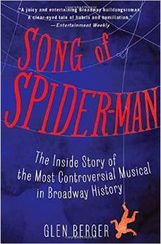 Song of Spider-Man: The Inside Story of the Most Controversial Musical in Broadway History