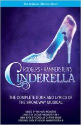 Rodgers + Hammerstein's Cinderella: The Complete Book and Lyrics of the Broadway Musical 