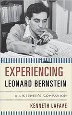 Experiencing Leonard Bernstein: A Listener's Companion