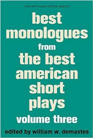 Best Monologues from The Best American Short Plays, Volume Three Cover