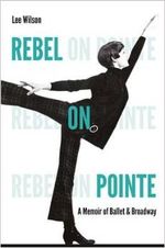 Rebel on Pointe( A Memoir of Ballet & Broadway)[REBEL ON POINTE]