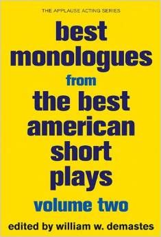 Best Monologues from The Best American Short Plays, Volume Two  by William W. Demastes 
