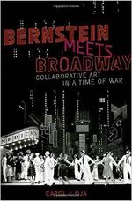 Bernstein Meets Broadway: Collaborative Art in a Time of War 