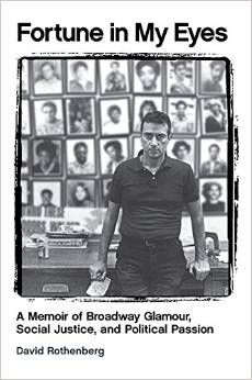 Fortune in My Eyes: A Memoir of Broadway Glamour, Social Justice, and Political Passion  by David Rothenberg