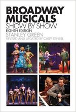 Broadway Musicals, Show-by-Show: Eighth Edition