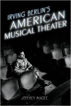 Irving Berlin's American Musical Theater by  Jeffrey Magee