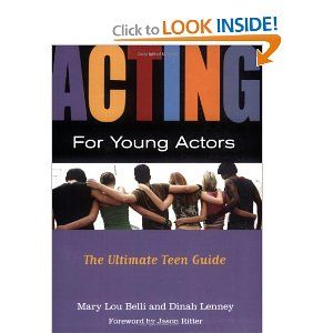 Acting for Young Actors: The Ultimate Teen Guide by Mary Lou Belli, Dinah Lenney