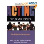 Acting for Young Actors: The Ultimate Teen Guide