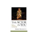The Actor In You: Sixteen Simple Steps to Understanding the Art of Acting