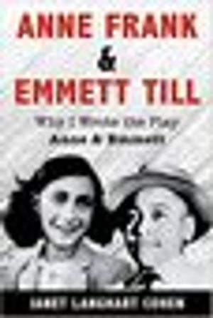Anne Frank & Emmett Till: Why I Wrote the Play Anne & Emmett Cover