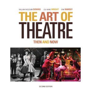 The Art of Theatre: Then and Now  by William Missouri Downs, Wright, Erik Ramsey 