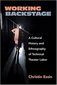 Working Backstage: A Cultural History and Ethnography of Technical Theater Labor by Christin Essin