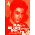 Bang The Drum Slowly