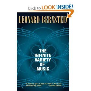 The Infinite Variety of Music  by Leonard Bernstein