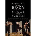 Bringing the Body to the Stage and Screen: Expressive Movement for Performers