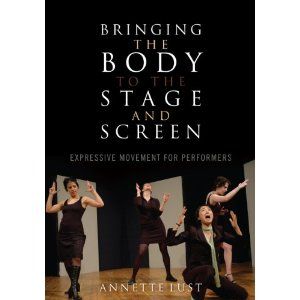 Bringing the Body to the Stage and Screen: Expressive Movement for Performers Cover