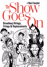 The Show Goes On: Broadway Hirings, Firings and Replacements