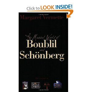 The Musical World of Boublil and Schonberg: The Creators of Les Miserables, Miss Saigon, Martin Guerre and The Pirate Queen  by Margaret Vermette