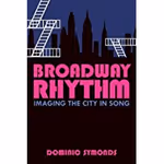 Broadway Rhythem: Imagining the City in Song
