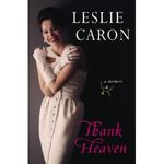 Thank Heaven: A Memoir