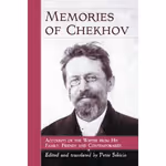 Memories of Chekhov: Accounts of the Writer from His Family, Friends and Contemporari