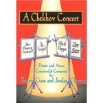 A Chekhov Concert Duets & Arias Conceived & Composed by Sharon Gans & Jordan Charney