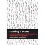 Causing a Scene: Extraordinary Pranks in Ordinary Places with Improv Everywhere