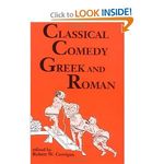 Classical Comedy - Greek and Roman: Six Plays