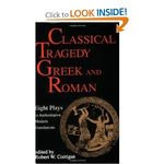 Classical Tragedy - Greek and Roman Eight Plays with Critical Essays