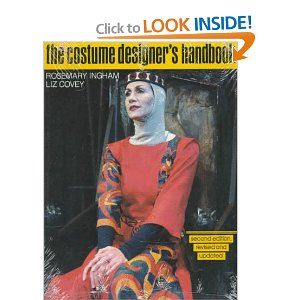 Costume Designer's Handbook: A Complete Guide for Amateur and Professional Costume Designers  by Rosemary Ingham, Liz Covey