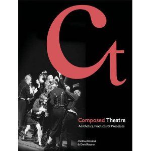 Composed Theatre: Aesthetics, Practices, Processes Cover