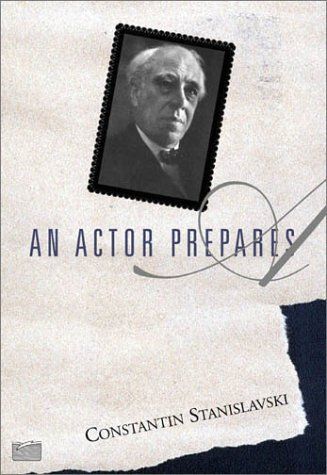 An Actor Prepares by Constantin Stanislavski