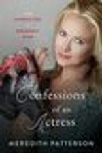 Confessions of an Actress: From Chorus Girl to Broadway Star