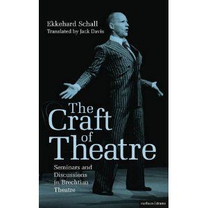The Craft of Theatre: Seminars and Discussions in Brechtian Theatre by Ekkehard Schall 