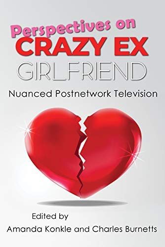 Perspectives on Crazy Ex-Girlfriend by Amanda Konkle 