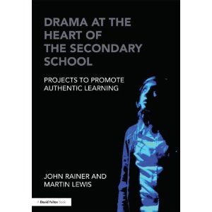 Drama at the Heart of the Secondary School: Projects to Promote Authentic Learning Cover