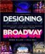 Designing Broadway: How Derek McLane and Other Acclaimed Set Designers Create the Vis
