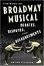 The Book of Broadway Musical Debates, Disputes, and Disagreements