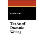 The Art of Dramatic Writing