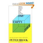 The Empty Space: A Book About the Theatre: Deadly, Holy, Rough, Immediate