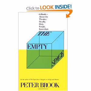 The Empty Space: A Book About the Theatre: Deadly, Holy, Rough, Immediate Cover