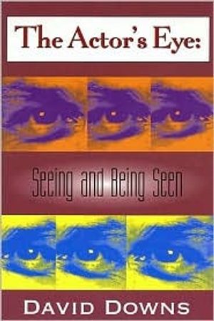 The Actor's Eye: Seeing and Being Seen Cover