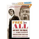 Free for All: Joe Papp, The Public, and the Greatest Theater Story Ever Told