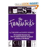 The Fantasticks: The Complete Illustrated Text Plus the Official Fantasticks Scrapboo